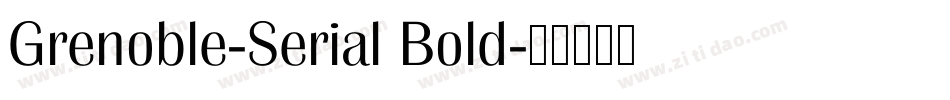 Grenoble-Serial Bold字体转换